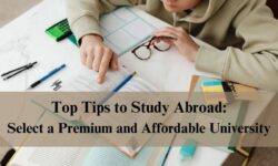 Top Tips to Study Abroad: Select a Premium and Affordable University