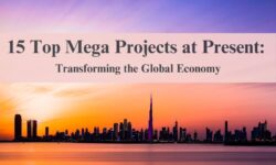 15 Top Mega Projects at Present: Transforming the Global Economy