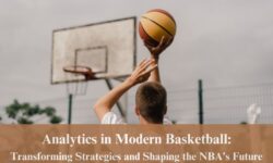 Analytics in Modern Basketball Transforming Strategies and Shaping the NBA’s Future