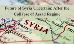 Future of Syria Uncertain: After the Collapse of Assad Regime