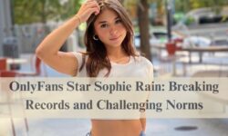 OnlyFans Star Sophie Rain: The Digital Icon Redefining Success and Identity