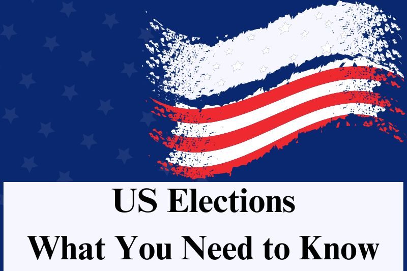 US Elections 2024: What You Need to Know