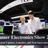 Consumer Electronics Show 2025 Latest Updates, Launches, and Tech Innovations