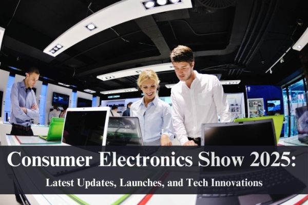 Consumer Electronics Show 2025 Latest Updates, Launches, and Tech Innovations