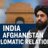 India Afghanistan Diplomatic Relations: Historic Shift as Taliban Leader Visits New Delhi, Paving the Way for Strategic Cooperation and Regional Stability