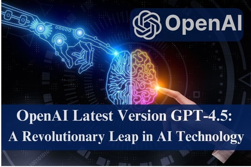 OpenAI Latest Version GPT-4.5