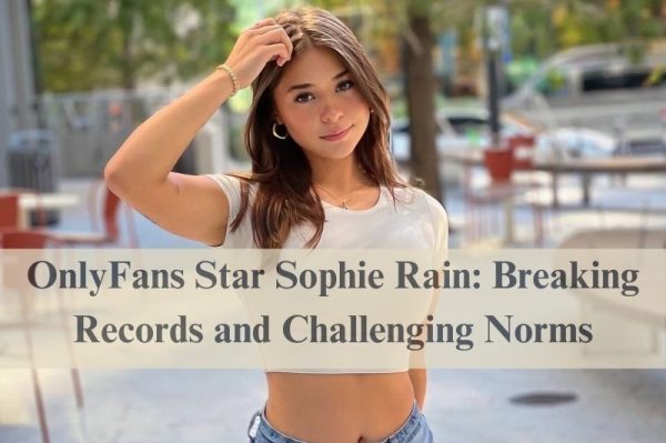 OnlyFans Star Sophie Rain: The Digital Icon Redefining Success and Identity