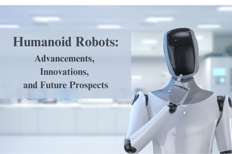 The Rise of Humanoid Robots in 2025: Advancements, Innovations, and Future Prospects