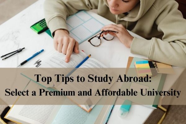 Top Tips to Study Abroad: Select a Premium and Affordable University