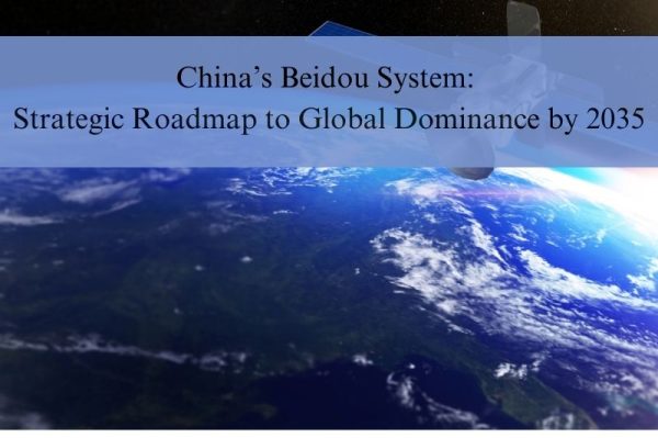 China’s Beidou System: Strategic Roadmap to Global Dominance by 2035